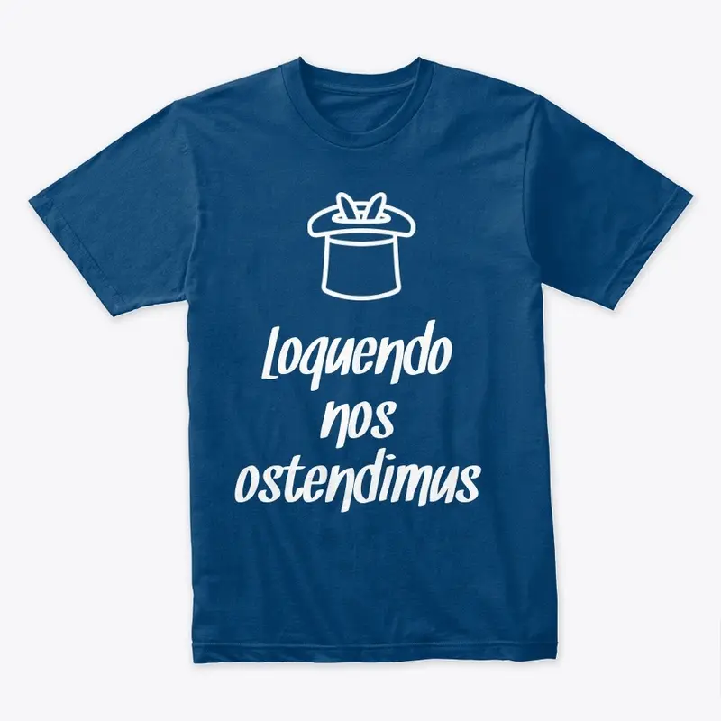 Loquendo nos ostendimus